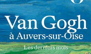 19h : VISITE Expo VAN GOGH à Auvers sur Oise, les derniers mois – jeudi 18 janvier 2024